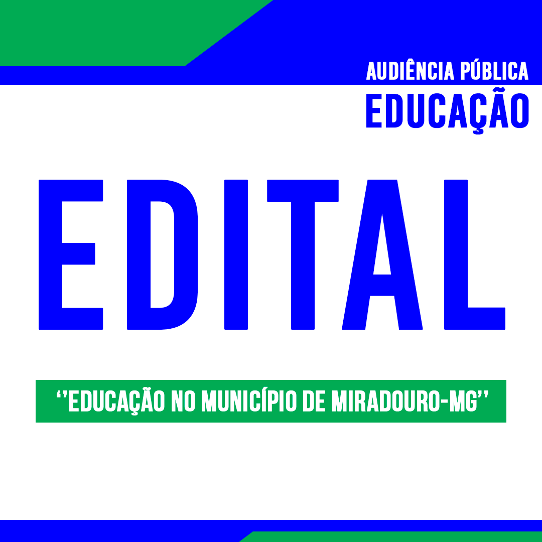 Edital - Audiência Pública: "EDUCAÇÃO NO MUNICÍPIO DE MIRADOURO-MG"